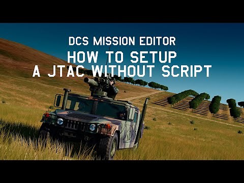 DCS Mission Editor: How to setup a JTAC without any script?!