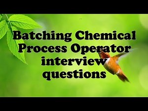 Batching Chemical Process Operator interview questions