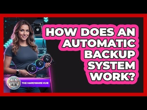 How Does An Automatic Backup System Work?