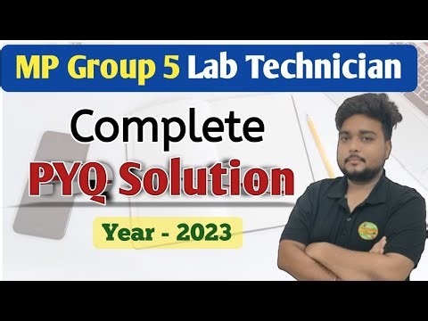 MP Group 5 Lab Technician PYQ 2023 with Complete solution