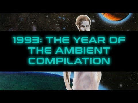 A History of Ambient House & Ambient Techno - 10: 1993 - Compilations and Obscurities