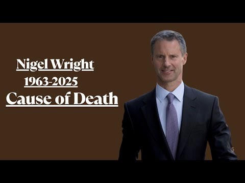 Nigel Wright Passed Away | Cause of Death