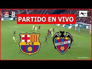 ✅ BARCELONA vs LEVANTE EN VIVO 🏆 LA LIGA ESPAÑOLA JORNADA 25