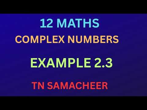 class12/Maths/Example 2.3/Complex Numbers /Tamil/IyalAcademy