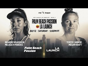 AVP LEAGUE WEEK 5 - LOS ANGELES, CA | Women – Palm Beach Passion v LA Launch