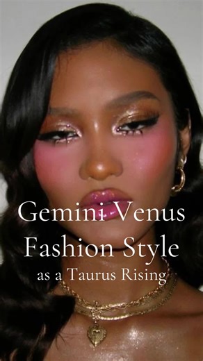 Gemini Venus Fashion Style for Taurus Rising