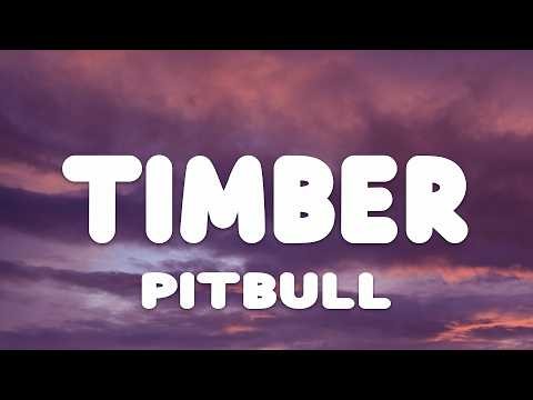 Pitbull - Timber (Lyrics) ft. Ke$ha