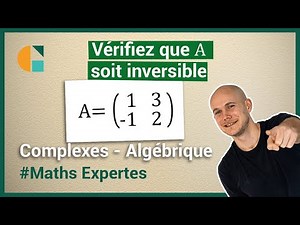 Vérifier qu'une matrice est inversible avec le déterminant -Exercices corrigés - Maths expertes