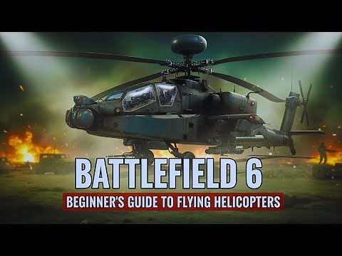 Beginner Guide to Flying a Helicopter in Battlefield 6