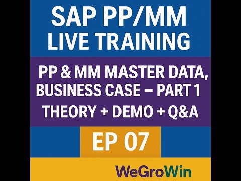 SAP PP | SAP MM Live | EP 07 | PP & MM Master Data, Business Case – Part 1 | Theory + Demo + Q&A