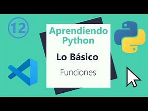 Aprendiendo Python: Lo Básico - 12: Funciones | Curso de Python 2020 desde cero COMPLETO