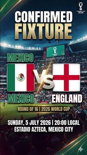 FIFA World Cup 2026: Mexico vs England Round of 16 Date & Time