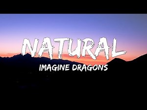 🎶 Imagine Dragons - Natural - (Lyrics) 🎶