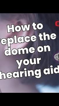 How to replace a Hearing Aid Dome