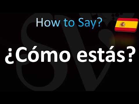 How to Say ''How are You'' in Spanish - Cómo estás?