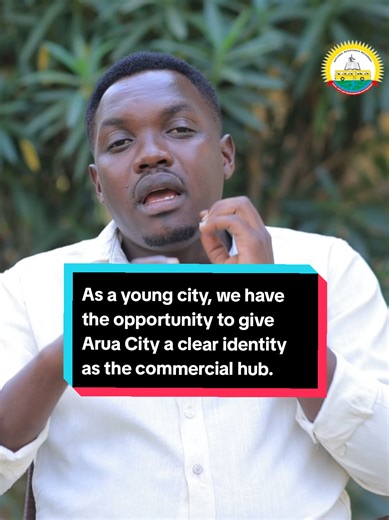 As a young city, we have the opportunity to give Arua City a clear identity as the commercial hub we all envision it to be.