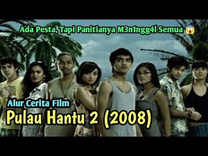 Ada Pesta tapi Gk Bisa Bersenang-Senang | ALUR CERITA FILM PULAU HANTU 2 (2008)