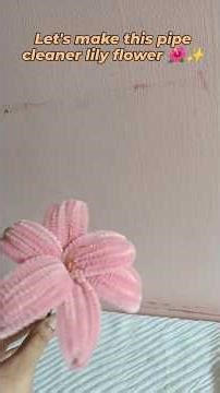 QUICK TUTORIAL OF PIPE CLEANER LILY FLOWER⭐ #explore #diy #handmade #tutorial #quicktutorial #lily