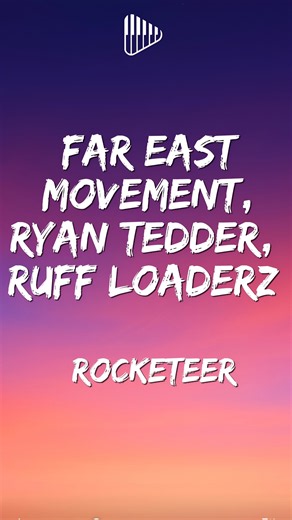 Far East Movement, Ryan Tedder, Ruff Loaderz - Rocketeer Lyrics 🎵