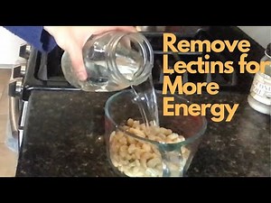 How to Remove Lectins from Nuts, Seeds, and Legumes to Give You More Energy
