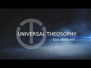 S01E01: What is Theosophy? | Universal Theosophy Podcast