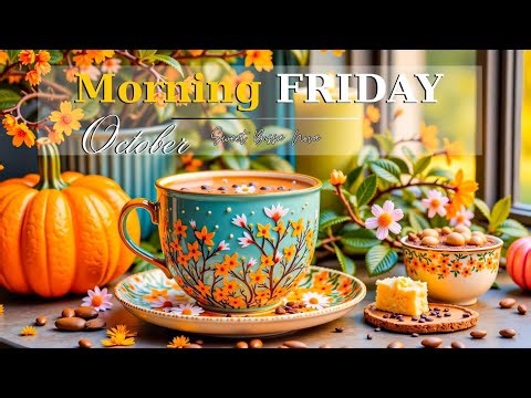 Friday Morning Coffee Jazz ☕ Sweet Bossa Nova & Smooth Autumn Tunes for Relaxing Moments