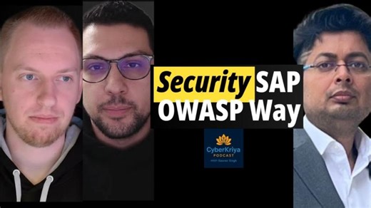 EP-16 - #CyberKriya Podcast - Securing SAP - The OWASP Way - With Waseem and Julian | Gaurav Singh