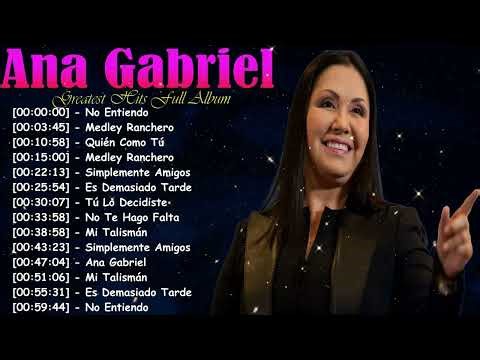 Ana Gabriel – Canciones Románticas Eternas con Voz Inconfundible | Hits 2026