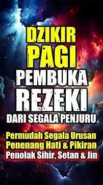 DZIKIR PAGI Doa Pembuka Rezeki Dari Segala Penjuru | Zikir Penenang Hati dan Pikiran #dzikir #doa