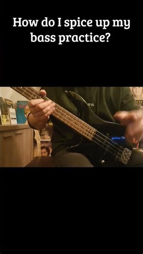 Bass Practice Getting Boring? Try This