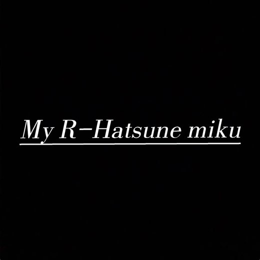 My R-Hatsune Miku #vocaloid #miku #hatsunemiku #lyrics #lyricsvideo #japanese #song