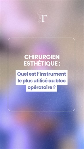 Docteur Réau | Chirurgien esthétique : quel est l’instrument le plus utilisé au bloc opératoire ? Réponse en vidéo 🤗 Intéressée par une intervention de... | Instagram