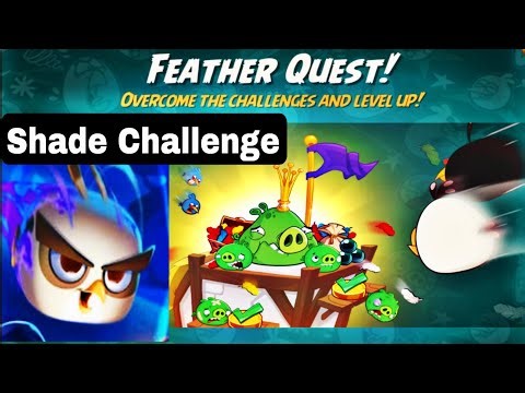 Angry Birds 2 Feather Quest Shade Challenge
