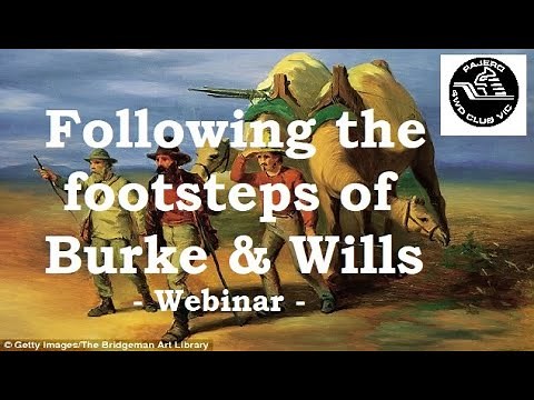 Following Burke and Wills Across Australia - Burke & Wills Expedition Webinar - Burke and Wills 1860