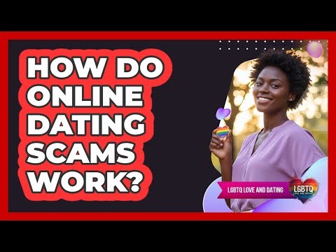 How Do Online Dating Scams Work?