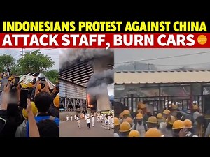 Mass Protests Against China in Indonesia: Locals Torch Cars, Attack Chinese Staff