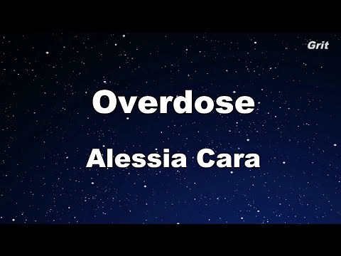Overdose - Alessia Cara Karaoke 【With Guide Melody】Instrumental