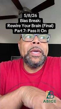 Bias Break: Rewire Your Brain - Final | Part 7 — Pass It On