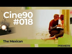 Cine90 - The Mexican (La mexicana) 2001