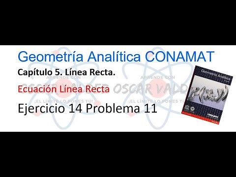 14.11 Geometría Analítica CONAMAT Ejercicio 14 Problema 11. Línea Recta