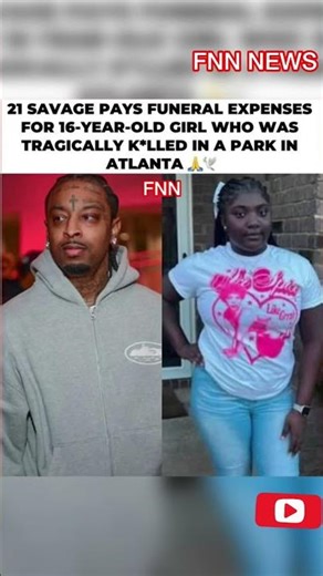 21 Savage Pays Full Funeral Expenses for 16-Year-Old Girl Tragically Killed in Atlanta Park ❤️