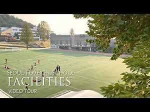Seoul Foreign School - Facilities, Video Tour
