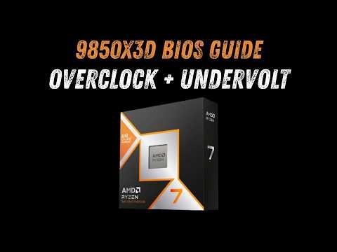 9850X3D BIOS Guide | Overclock + Undervolt for Maximum Performance