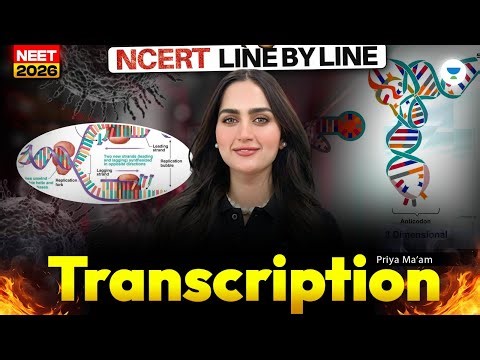 🔥 NCERT Biology Line by Line: Transcription | Priya Pandey #neet2026