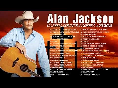Classic Country Gospel Alan Jackson - Alan Jackson Greatest Hits - Alan Jackson Gospel Songs Album