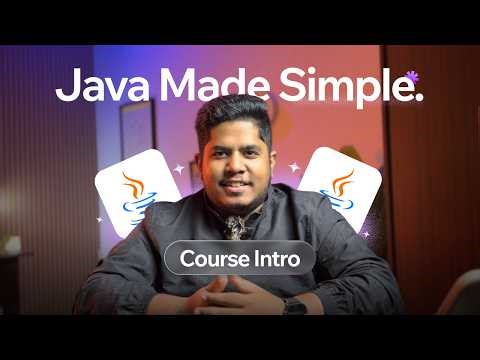 Java Made Simple | Beginner to Job-Ready Course