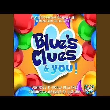 Everybody's Looking For Blues Clues (From "Blue's Clues & You!")