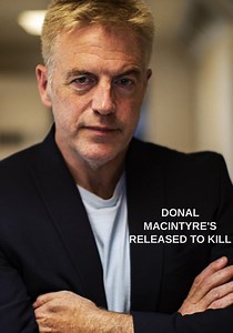 Donal MacIntyre's Released to Kill - streaming