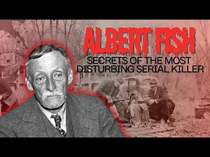 Inside the Mind of Albert Fish The Real Boogey Man Case #392