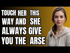 FEW KNOW THIS! Surprising Tips for Touching a Woman and Increasing Intimacy Wisdom